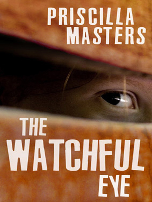Title details for The Watchful Eye by Priscilla Masters - Available